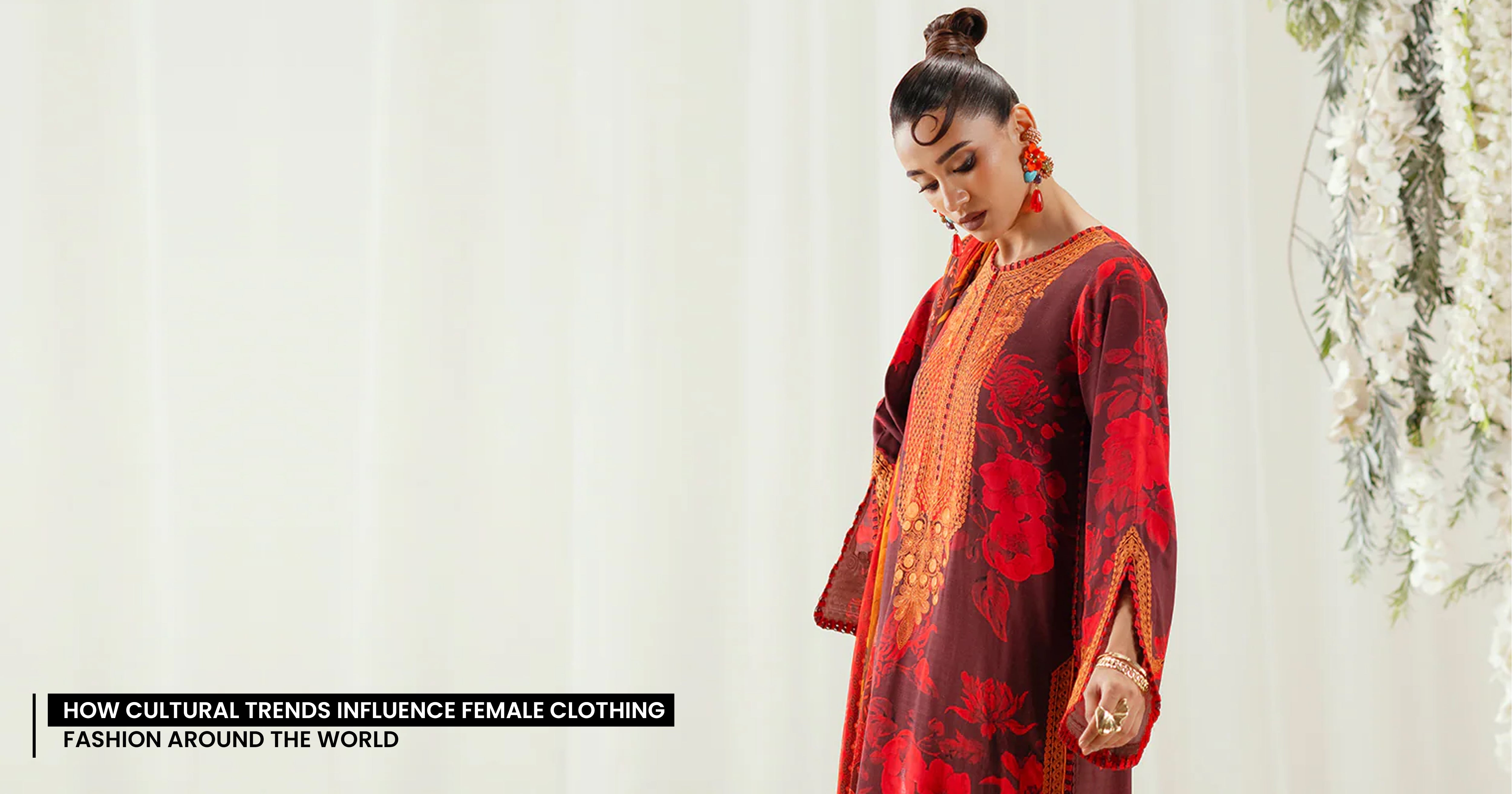How Cultural Trends Influence Female Clothing Fashion Around the World