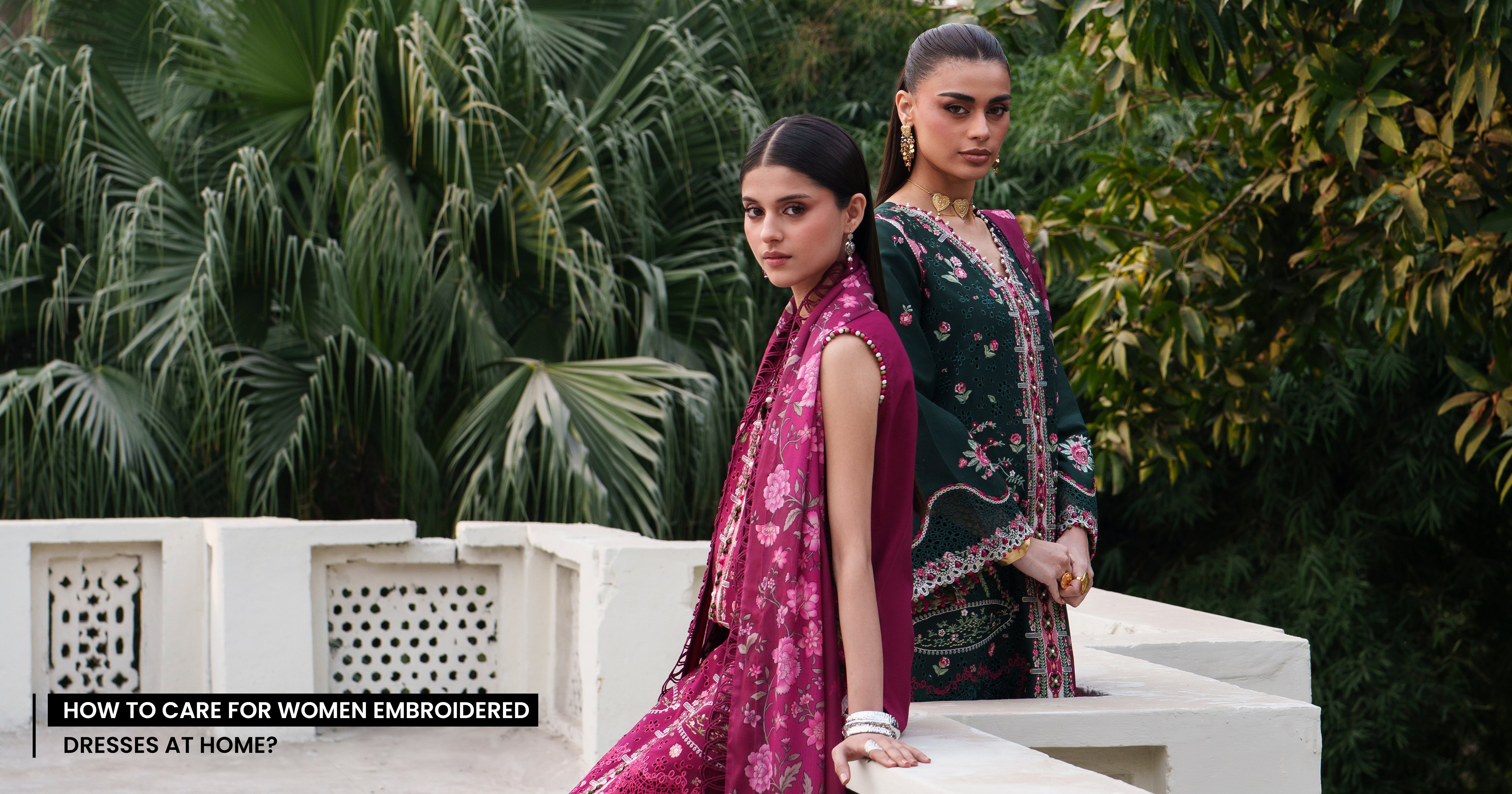 How to Care for Women Embroidered Dresses at Home?
