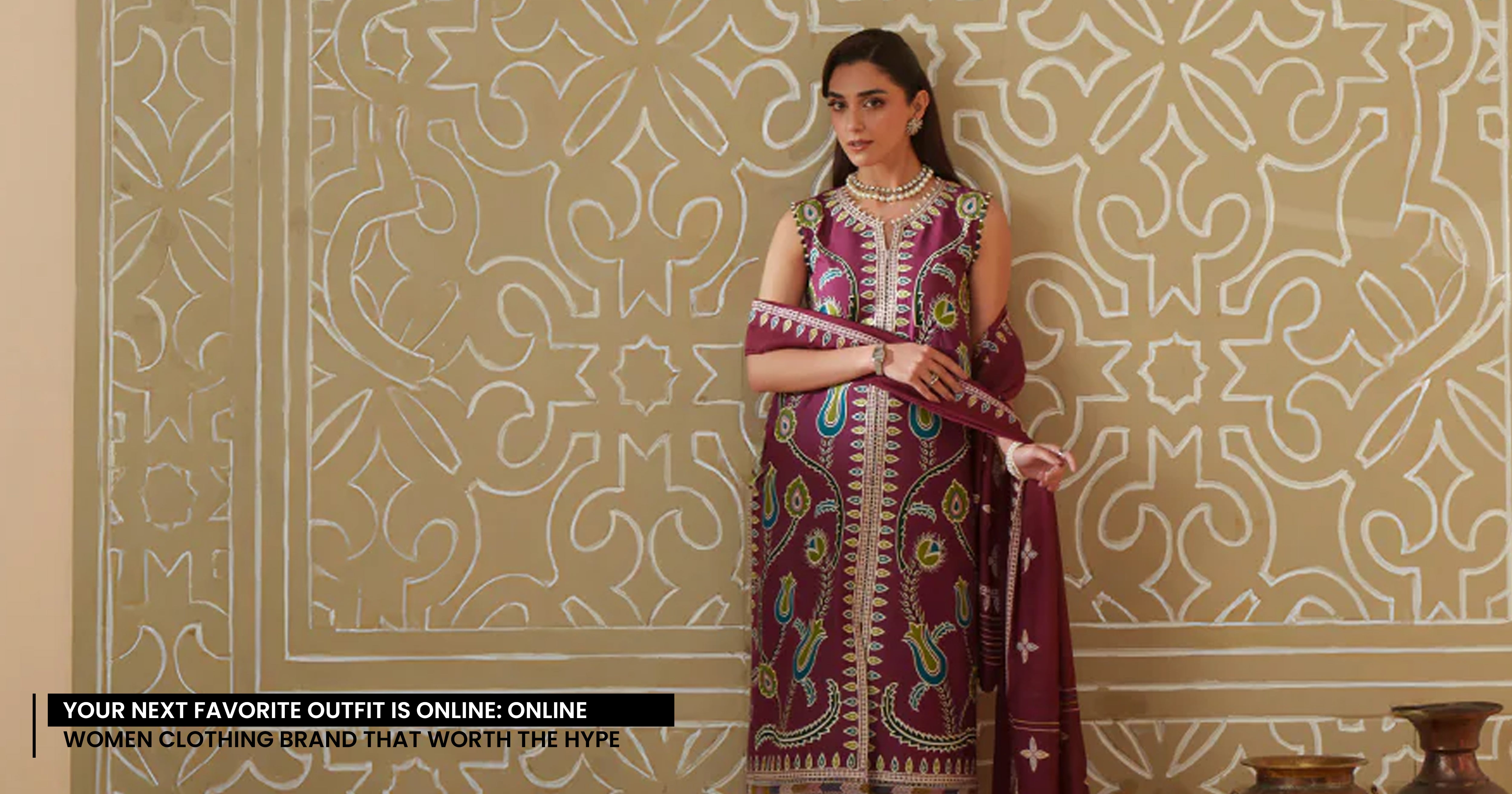 Your Next Favorite Outfit Is Online: Online Women Clothing Brand That Worth the Hype