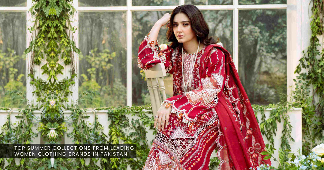 Top Summer Collections from Leading Women Clothing Brands in Pakistan