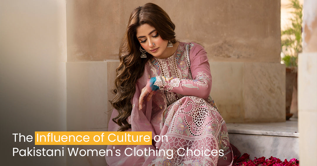 The Influence of Culture on Pakistani Women's Clothing Choices