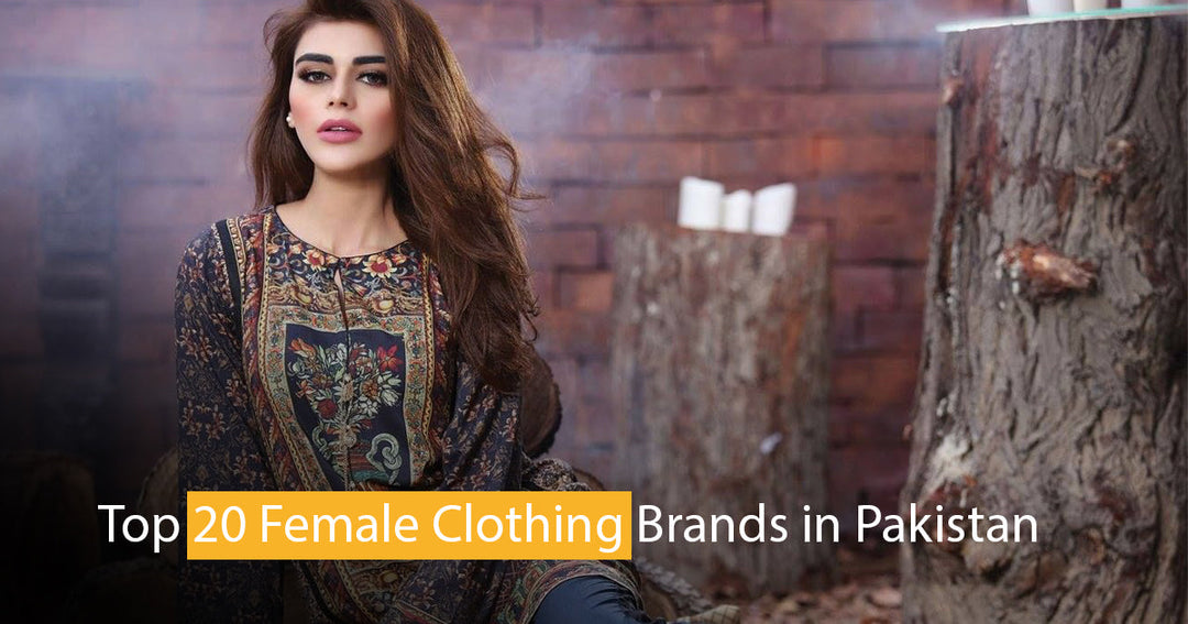 Top 20 Female Clothing Brands in Pakistan